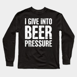 Beer Pressure | Funny Home Brew Graphic Long Sleeve T-Shirt